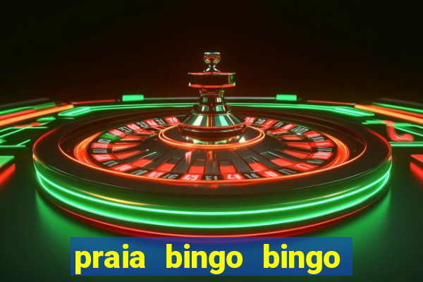 praia bingo bingo grátis cassino slot