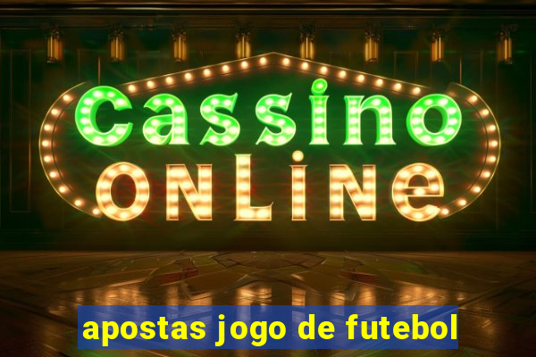 apostas jogo de futebol