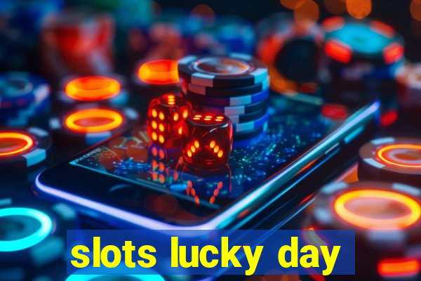 slots lucky day