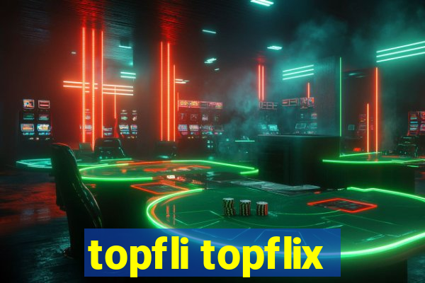 topfli topflix