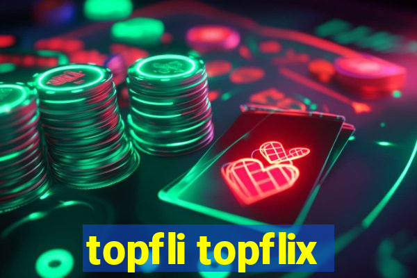 topfli topflix