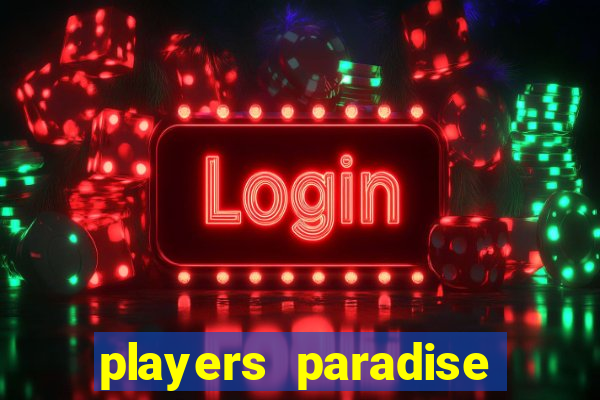 players paradise casino slots