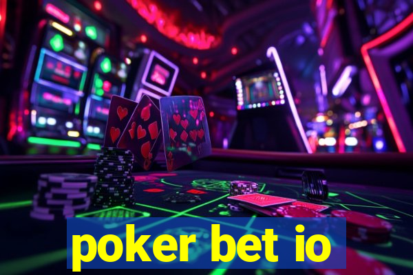 poker bet io