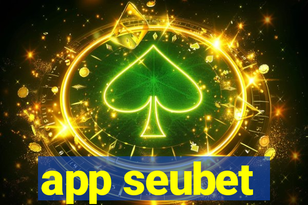 app seubet