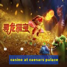 casino at caesars palace