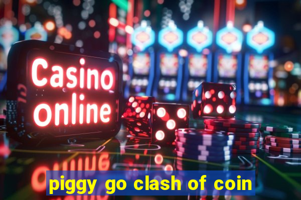 piggy go clash of coin