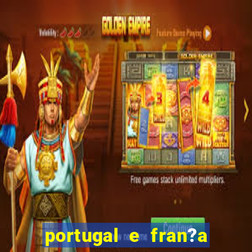 portugal e fran?a ao vivo