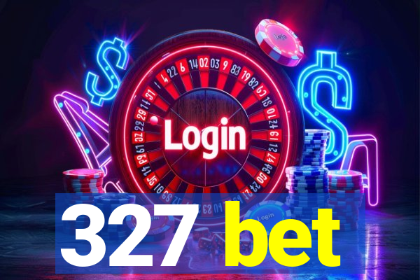 327 bet