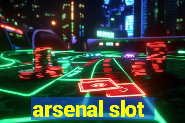 arsenal slot