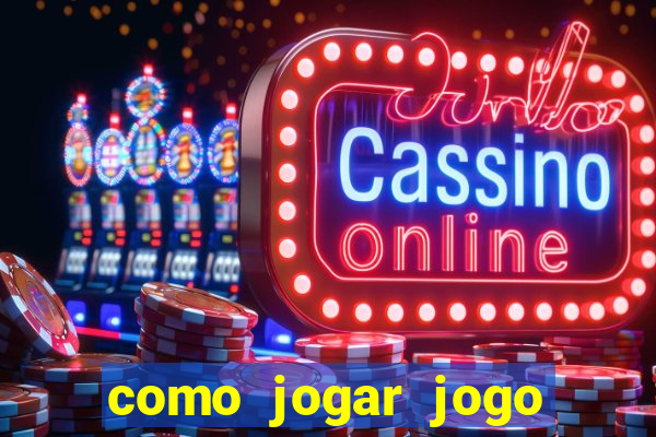 como jogar jogo que ganha dinheiro