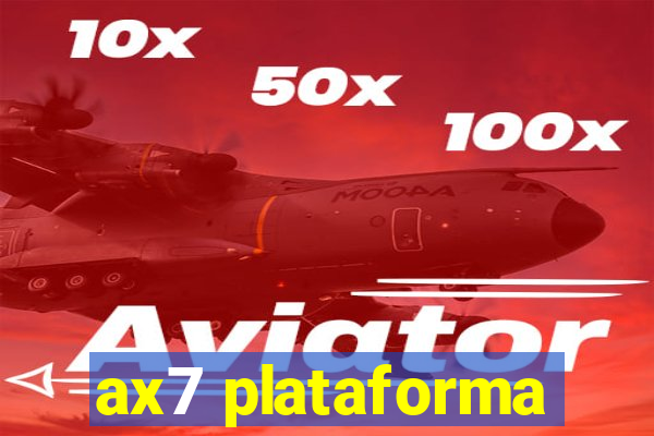 ax7 plataforma