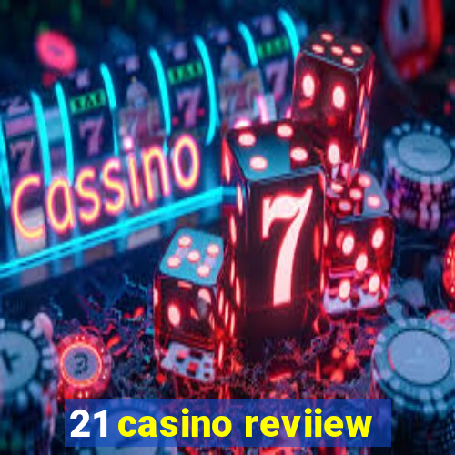 21 casino reviiew