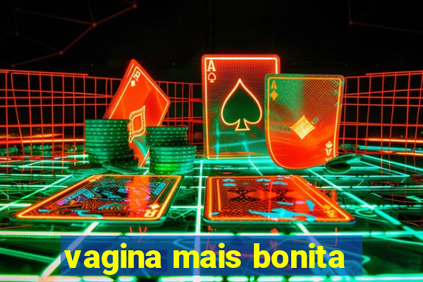 vagina mais bonita