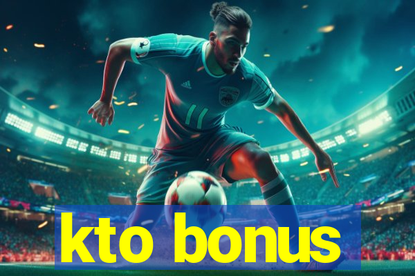 kto bonus