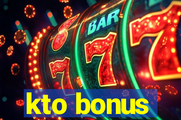 kto bonus