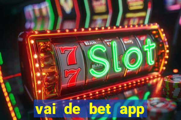 vai de bet app gusttavo lima