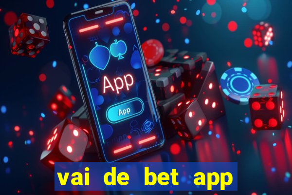 vai de bet app gusttavo lima