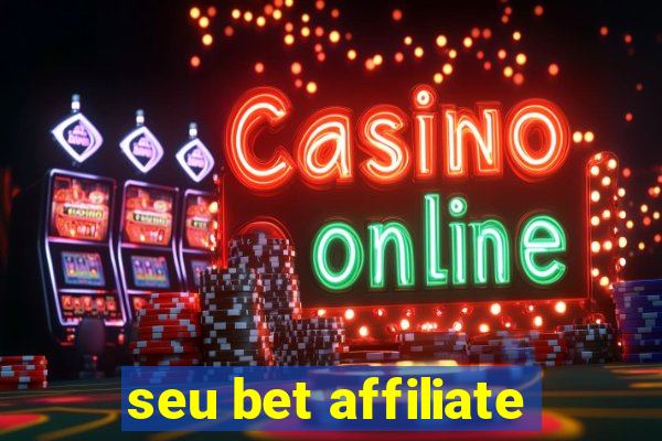 seu bet affiliate