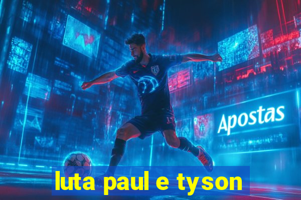 luta paul e tyson