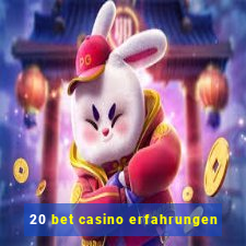 20 bet casino erfahrungen