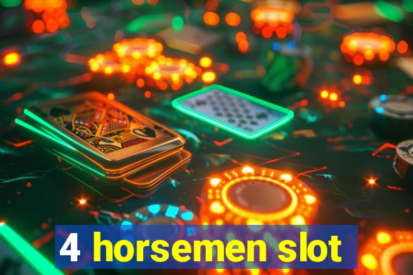 4 horsemen slot