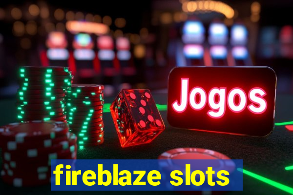 fireblaze slots