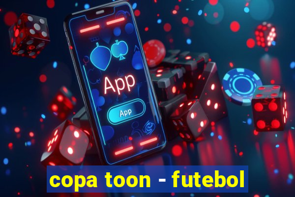 copa toon - futebol