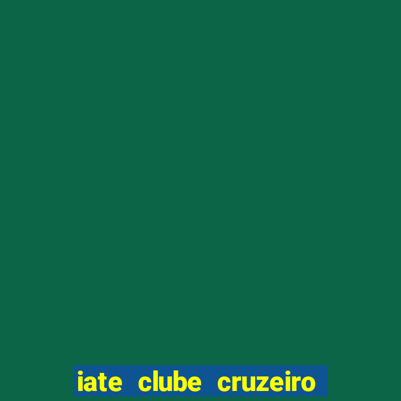 iate clube cruzeiro do sul