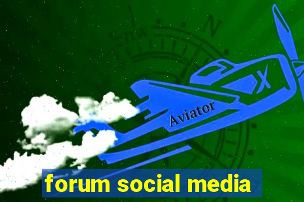 forum social media