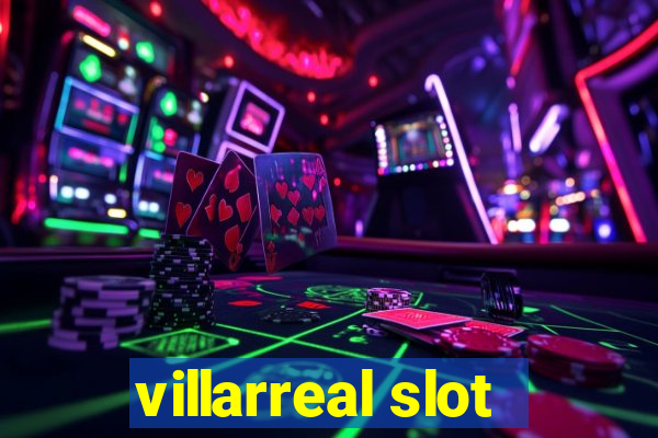 villarreal slot