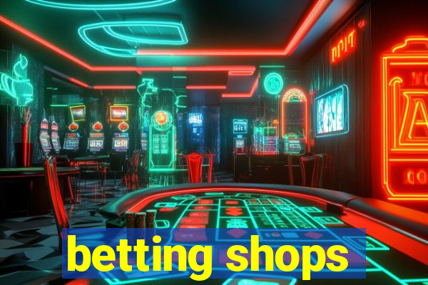 betting shops