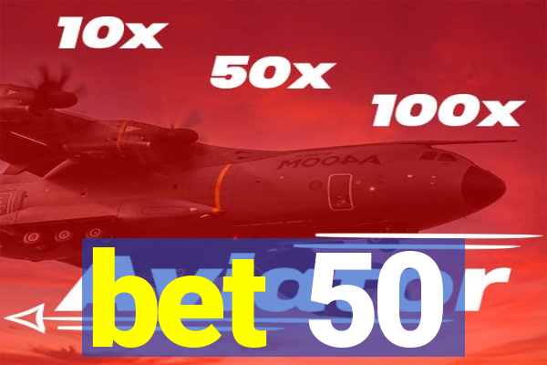 bet 50