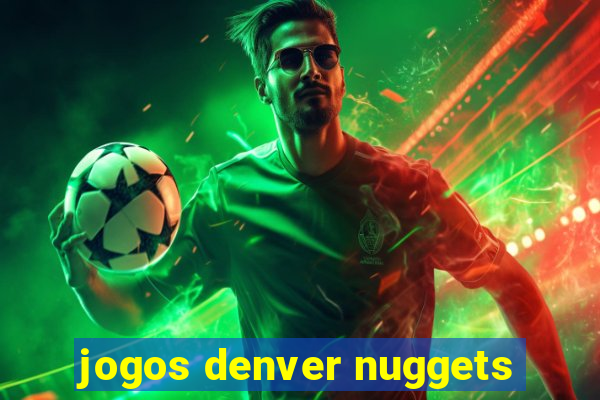 jogos denver nuggets