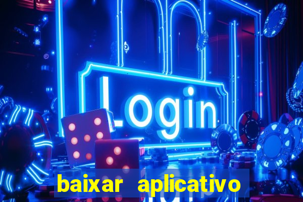 baixar aplicativo da bet365