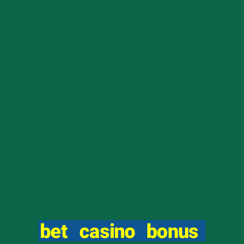 bet casino bonus de cadastro