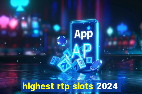 highest rtp slots 2024