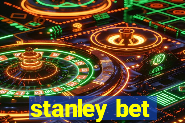 stanley bet