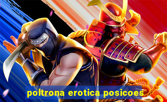 poltrona erotica posicoes