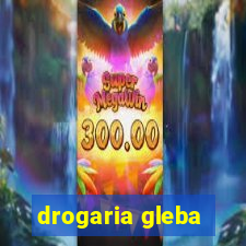 drogaria gleba