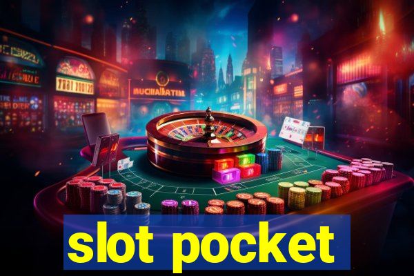 slot pocket