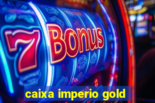 caixa imperio gold