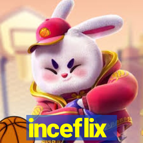 inceflix