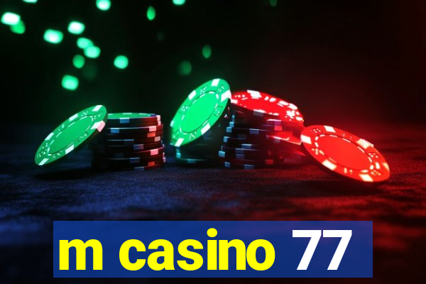 m casino 77