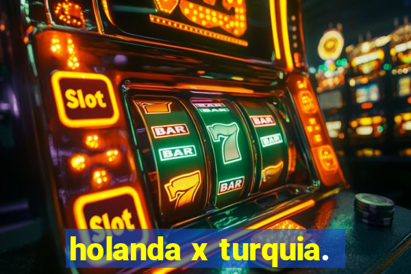 holanda x turquia.