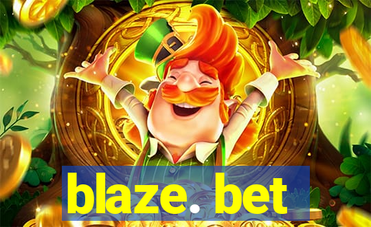 blaze. bet