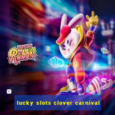 lucky slots clover carnival