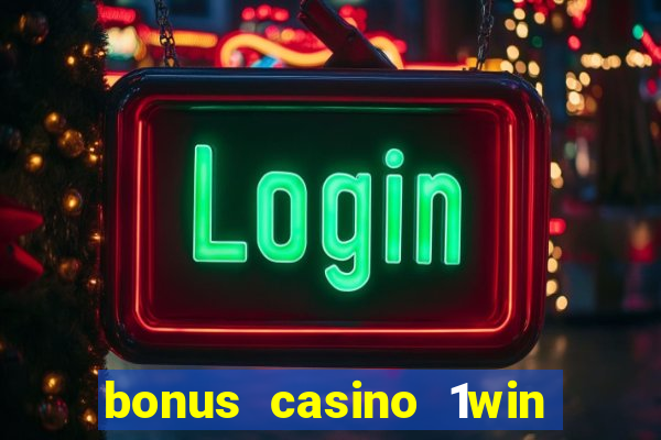 bonus casino 1win como usar