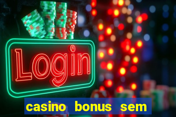 casino bonus sem depósito 2024