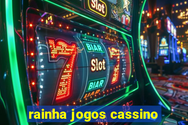 rainha jogos cassino