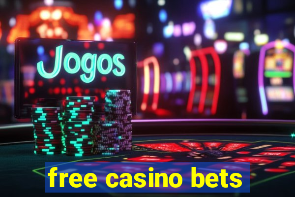 free casino bets